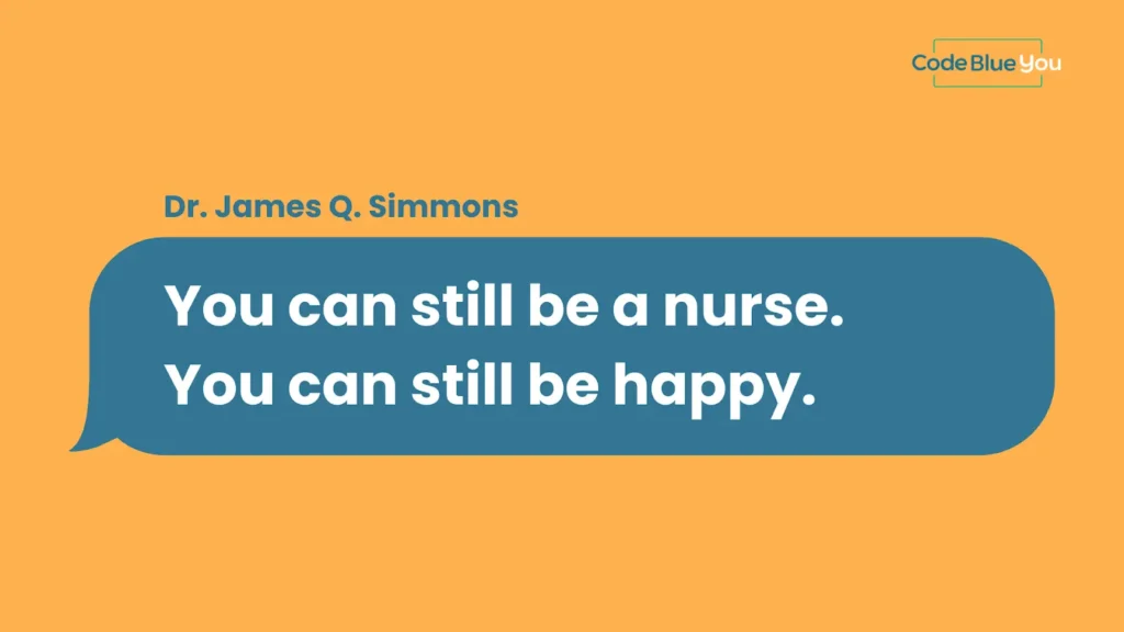 Graphic quote saying “You can still be a nurse. You can still be happy.” on orange background