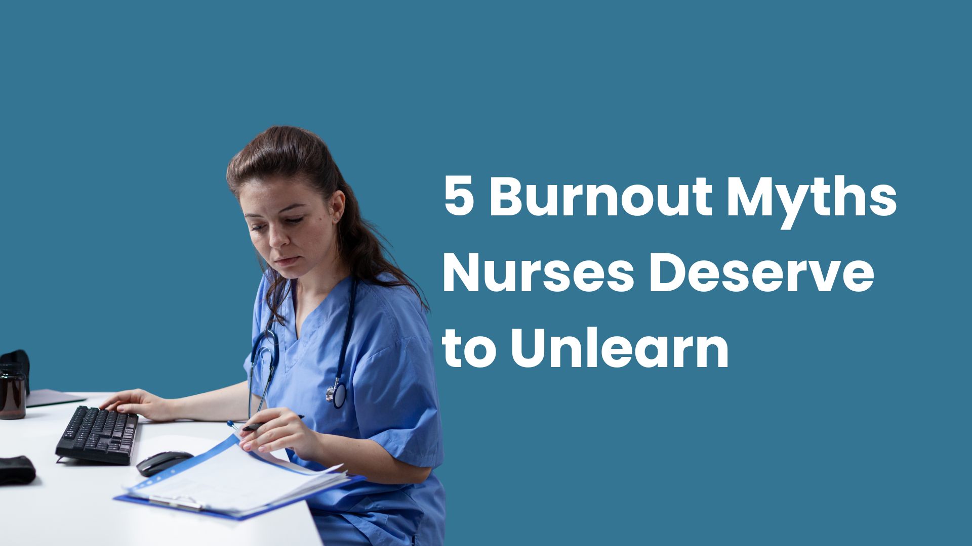 Nurse in scrubs looking tired while reviewing paperwork at a desk, representing emotional exhaustion and common nursing burnout myths.