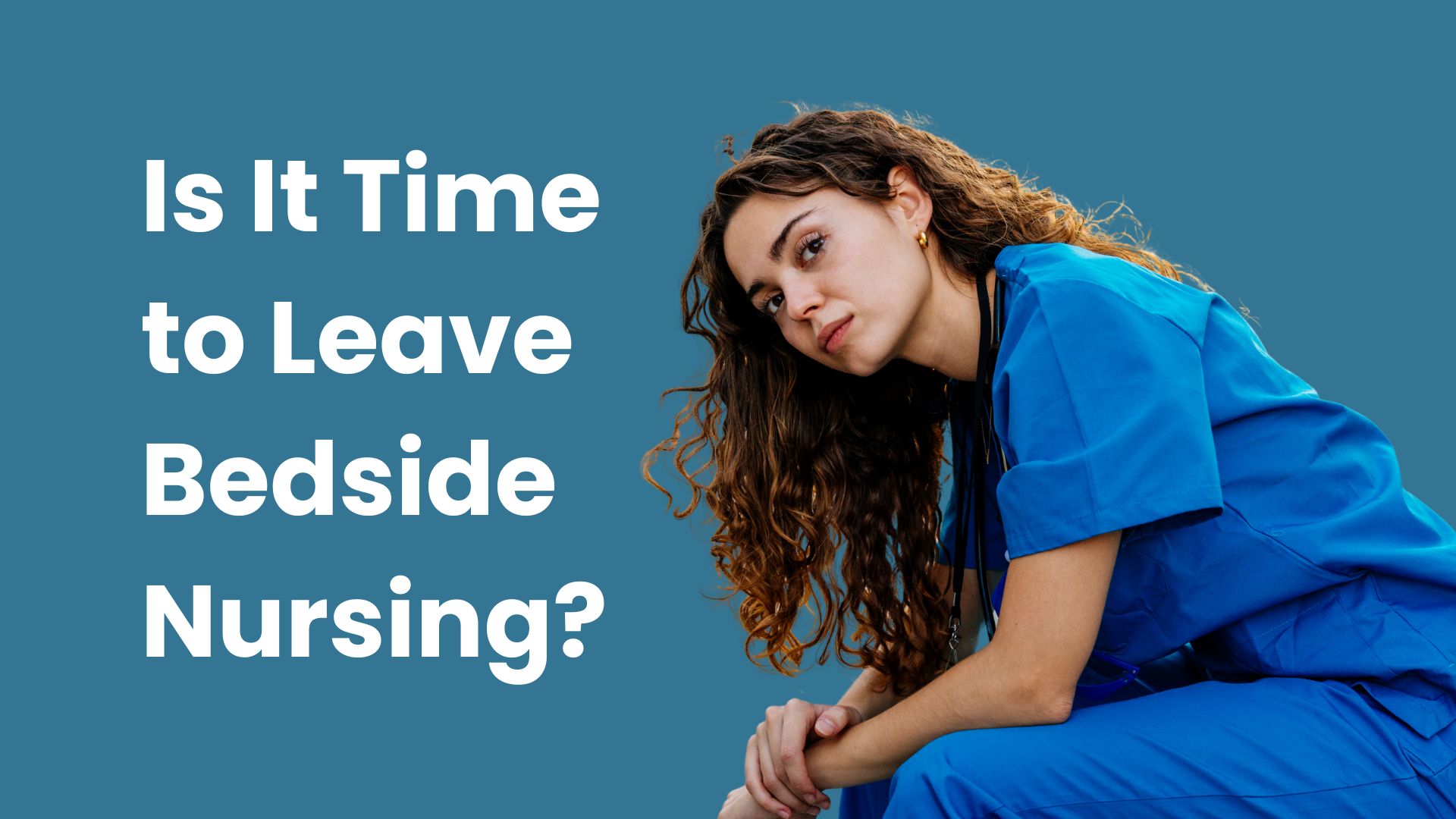 Young female nurse in blue scrubs sitting thoughtfully, reflecting on whether to leave bedside nursing due to burnout and fatigue.