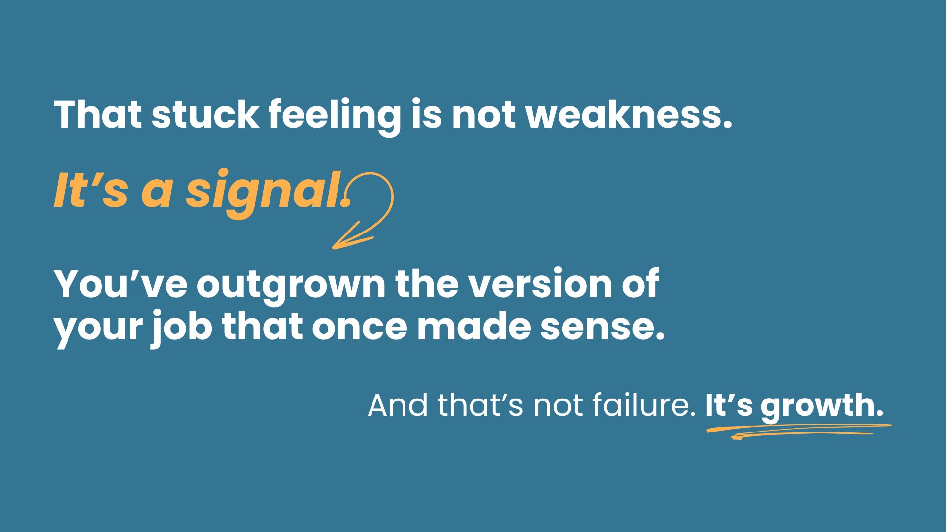 Motivational quote: 'That stuck feeling is not weakness. It’s a signal. You’ve outgrown your job. That’s not failure. It’s growth.'